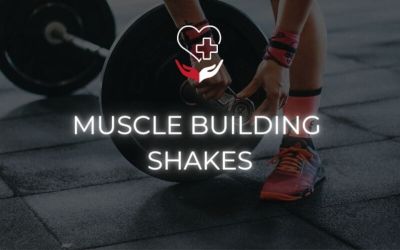 MUSCLE BUILDING SHAKES