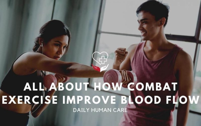 All about How Combat Exercise Improve Blood Flow