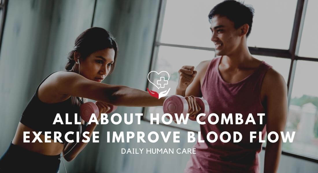 All about How Combat Exercise Improve Blood Flow