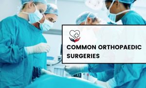 What Are the Most Common Orthopaedic Surgeries?