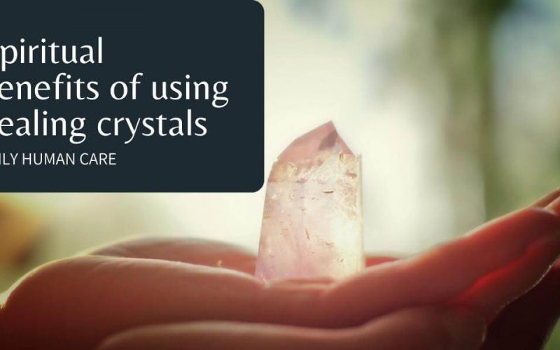 Spiritual benefits of using healing crystals