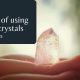 Spiritual benefits of using healing crystals