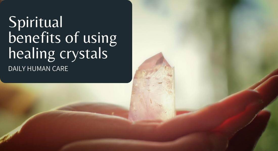 Spiritual benefits of using healing crystals