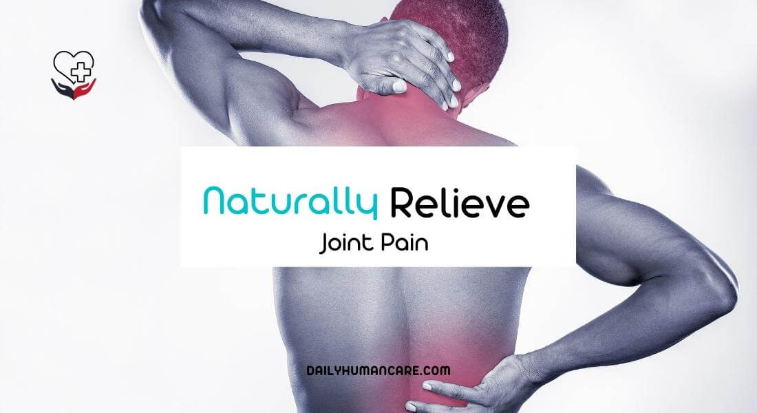 Naturally relieve joint pain