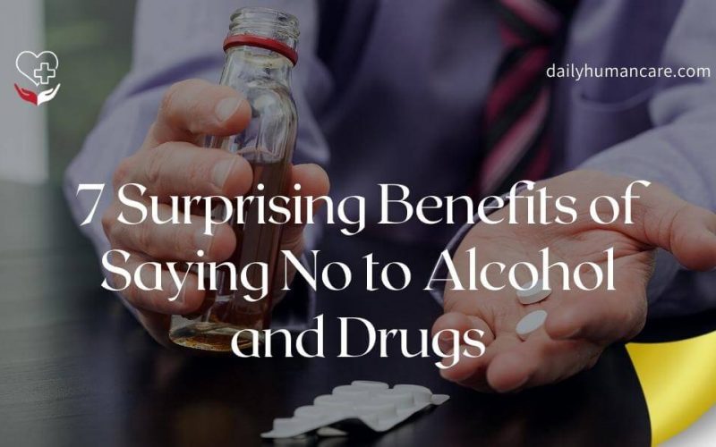 7 Surprising Benefits of Saying No to Alcohol and Drugs